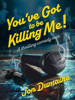 cover image of You've Got to Be Killing Me!